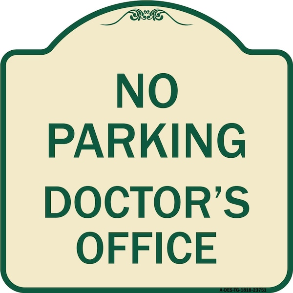 Signmission No Parking Doctors Office Heavy-Gauge Aluminum Architectural Sign, 18" x 18", TG-1818-23751 A-DES-TG-1818-23751 - main